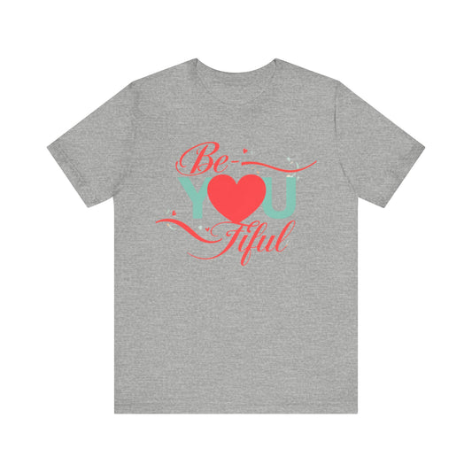 "Be-YOU-tiful"  Tee