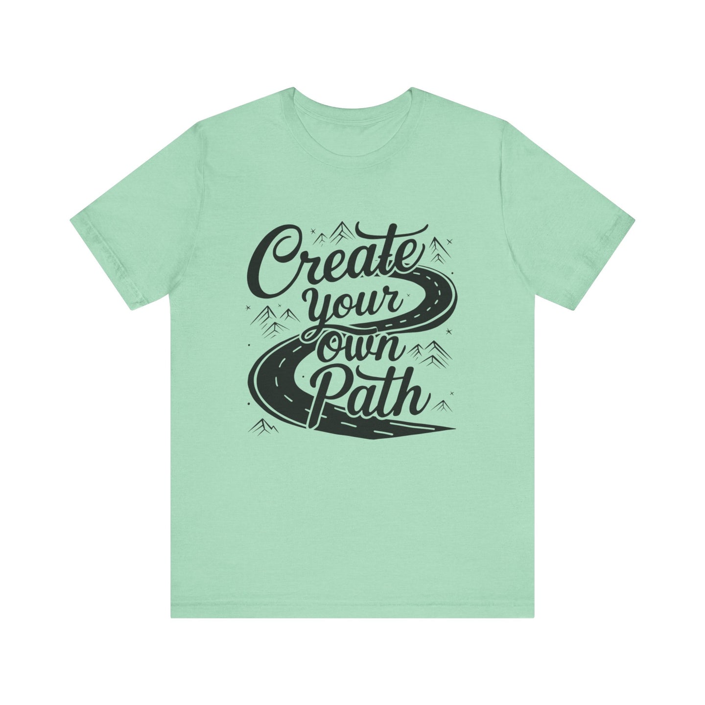 'Create Your Own Path' Tee