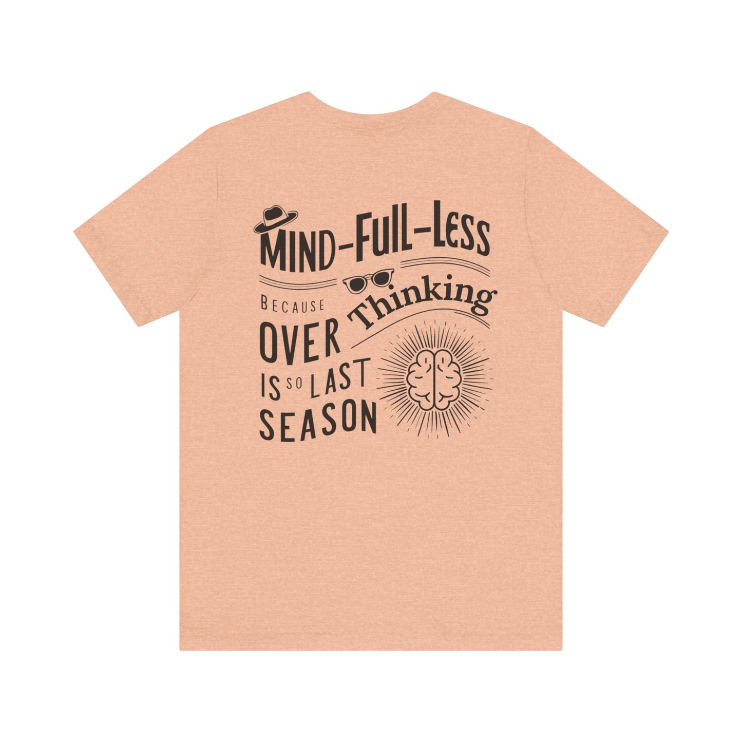 'Mind-Full-Less'. Fashion Tee