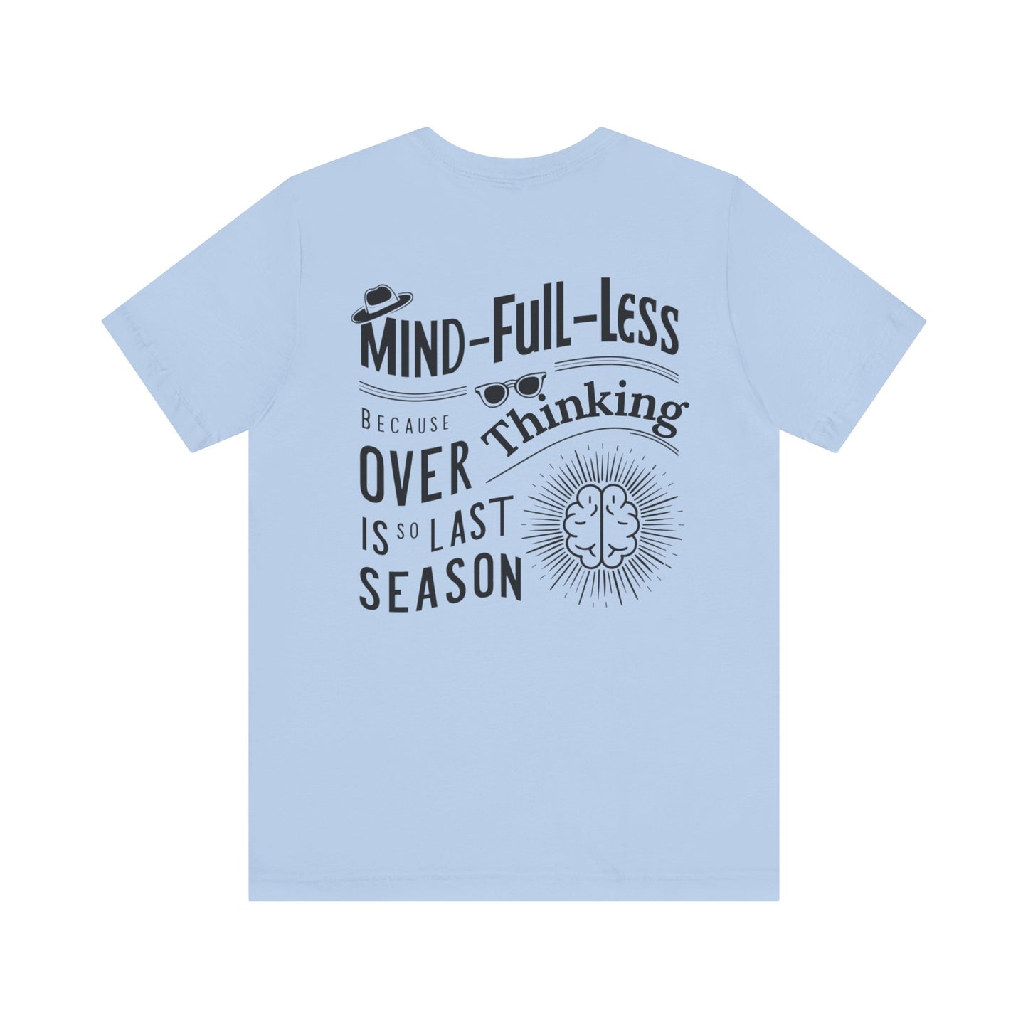 'Mind-Full-Less'. Fashion Tee