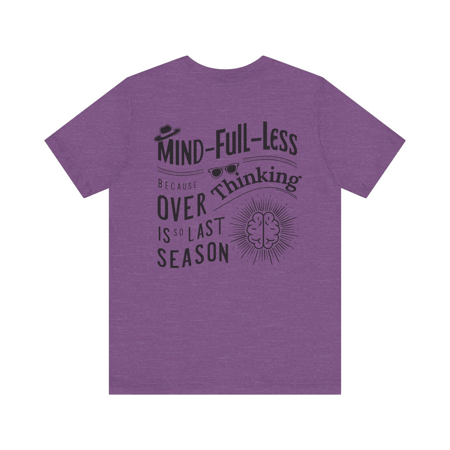 'Mind-Full-Less'. Fashion Tee