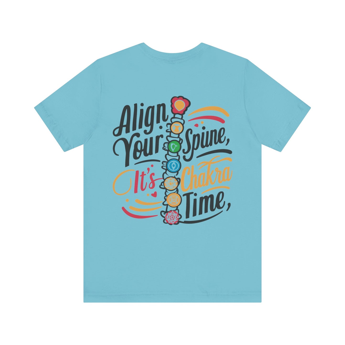 "Align Your Spine - It's Chakra Time! Tee"