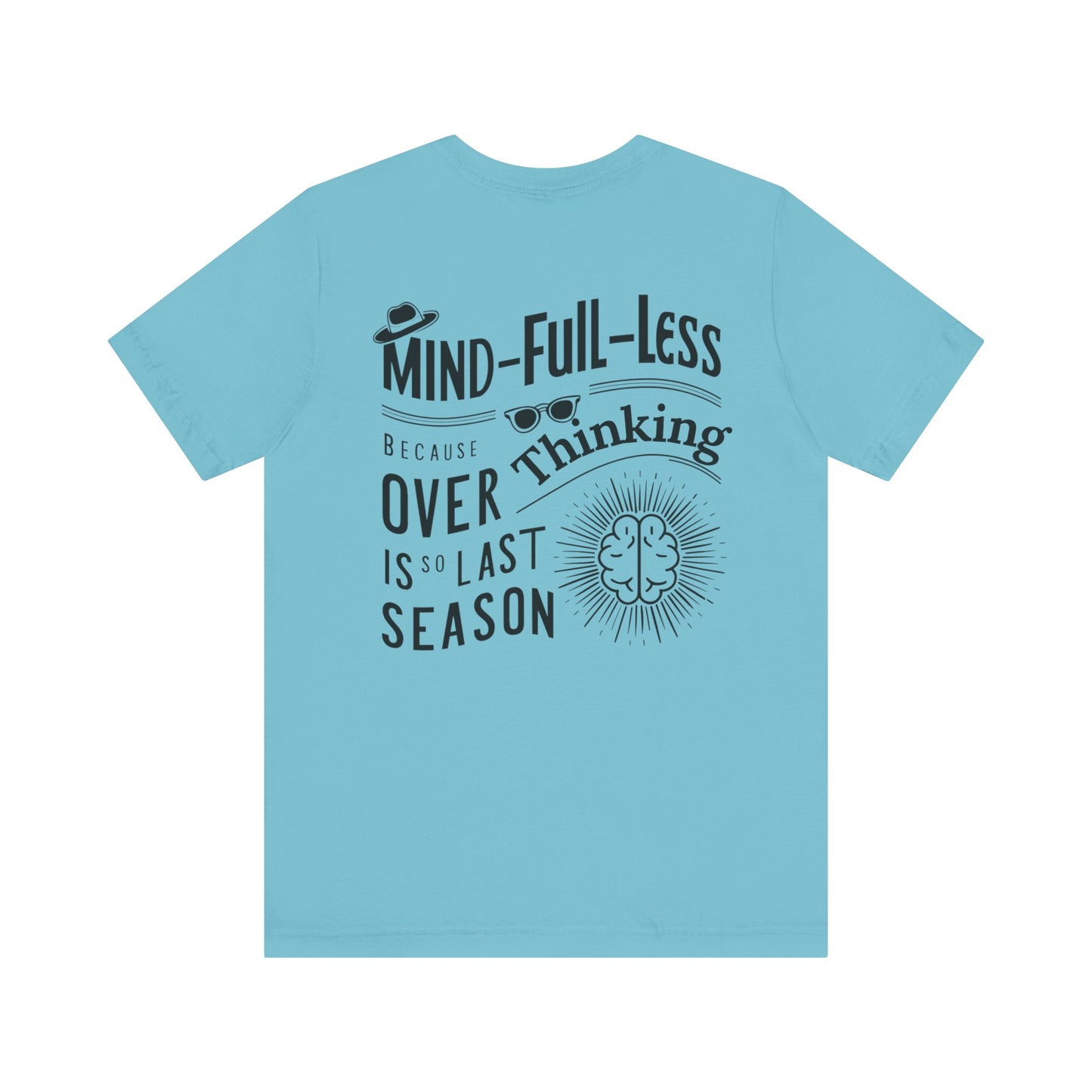 'Mind-Full-Less'. Fashion Tee