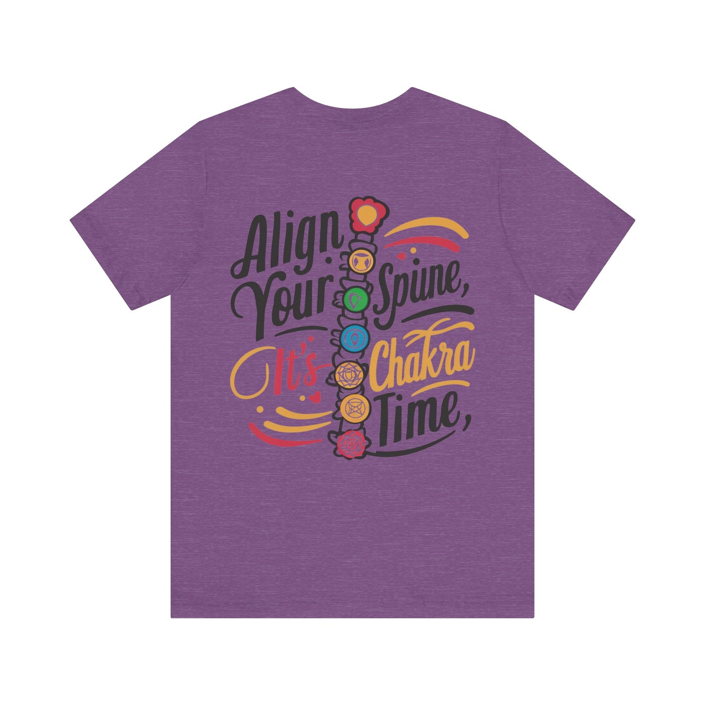 "Align Your Spine - It's Chakra Time! Tee"