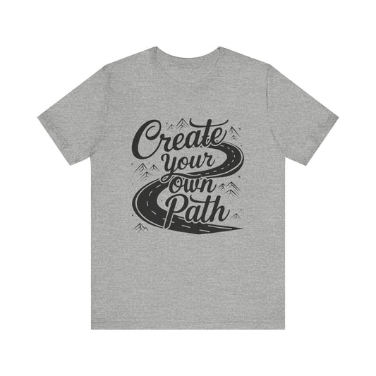 'Create Your Own Path' Tee