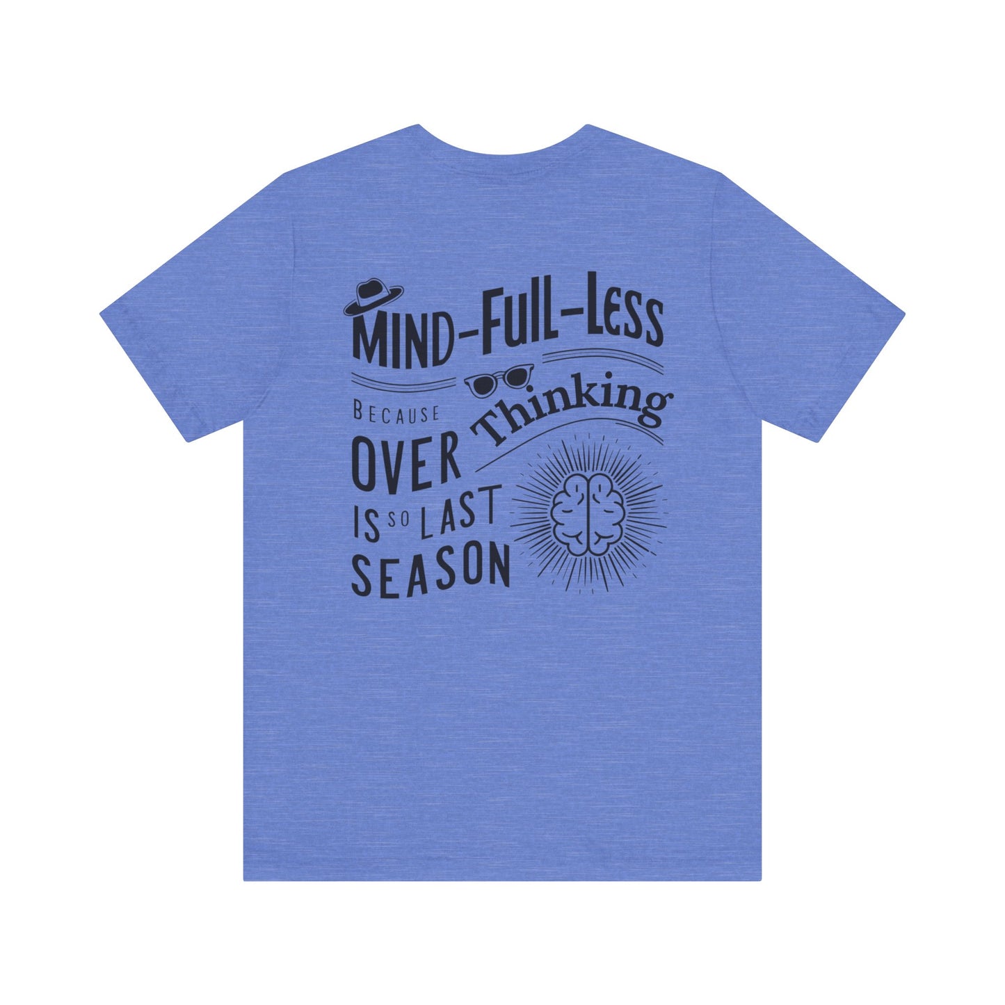 'Mind-Full-Less'. Fashion Tee