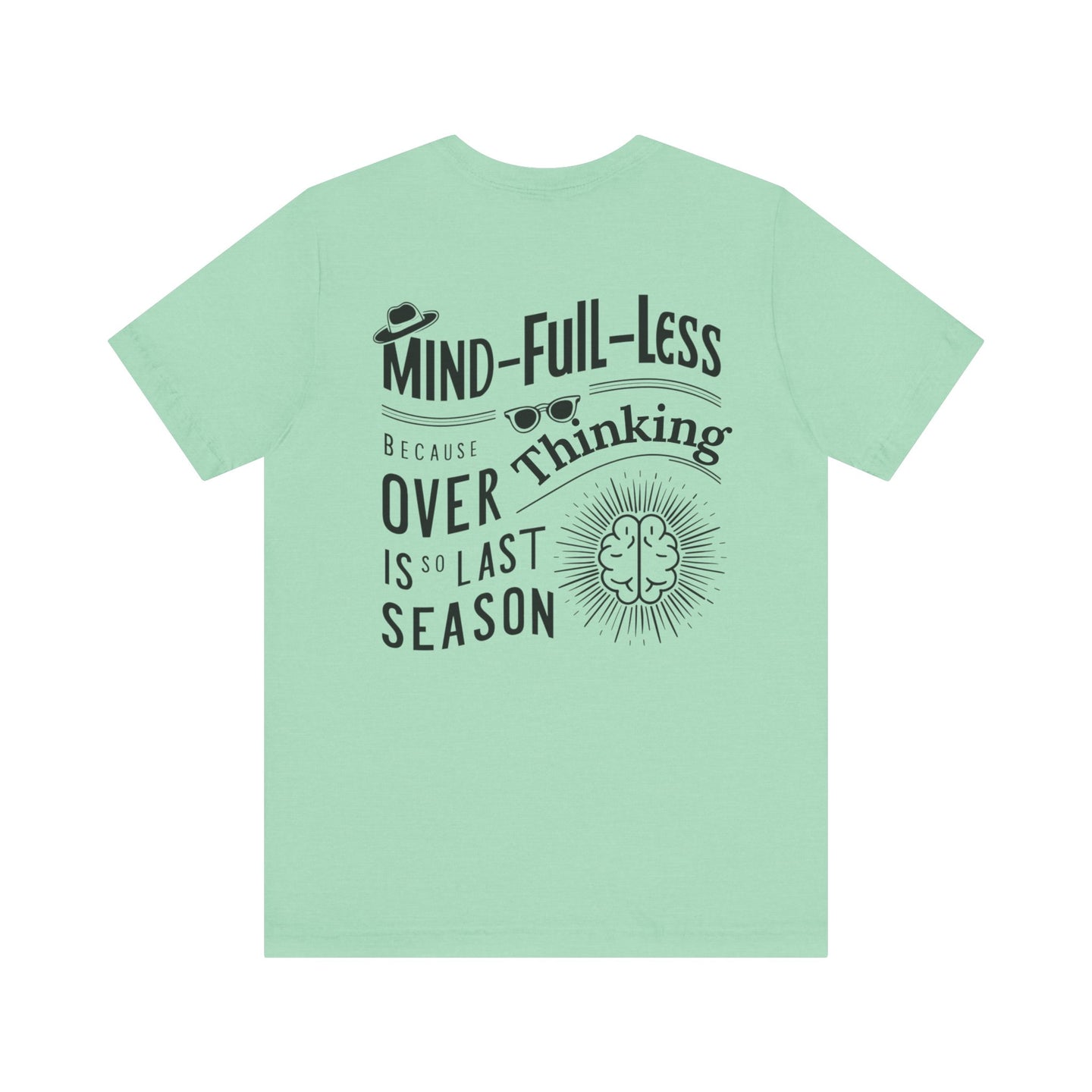 'Mind-Full-Less'. Fashion Tee