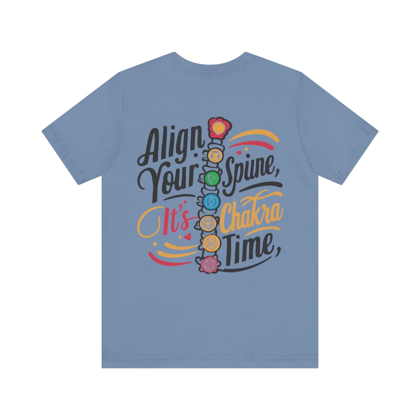 "Align Your Spine - It's Chakra Time! Tee"