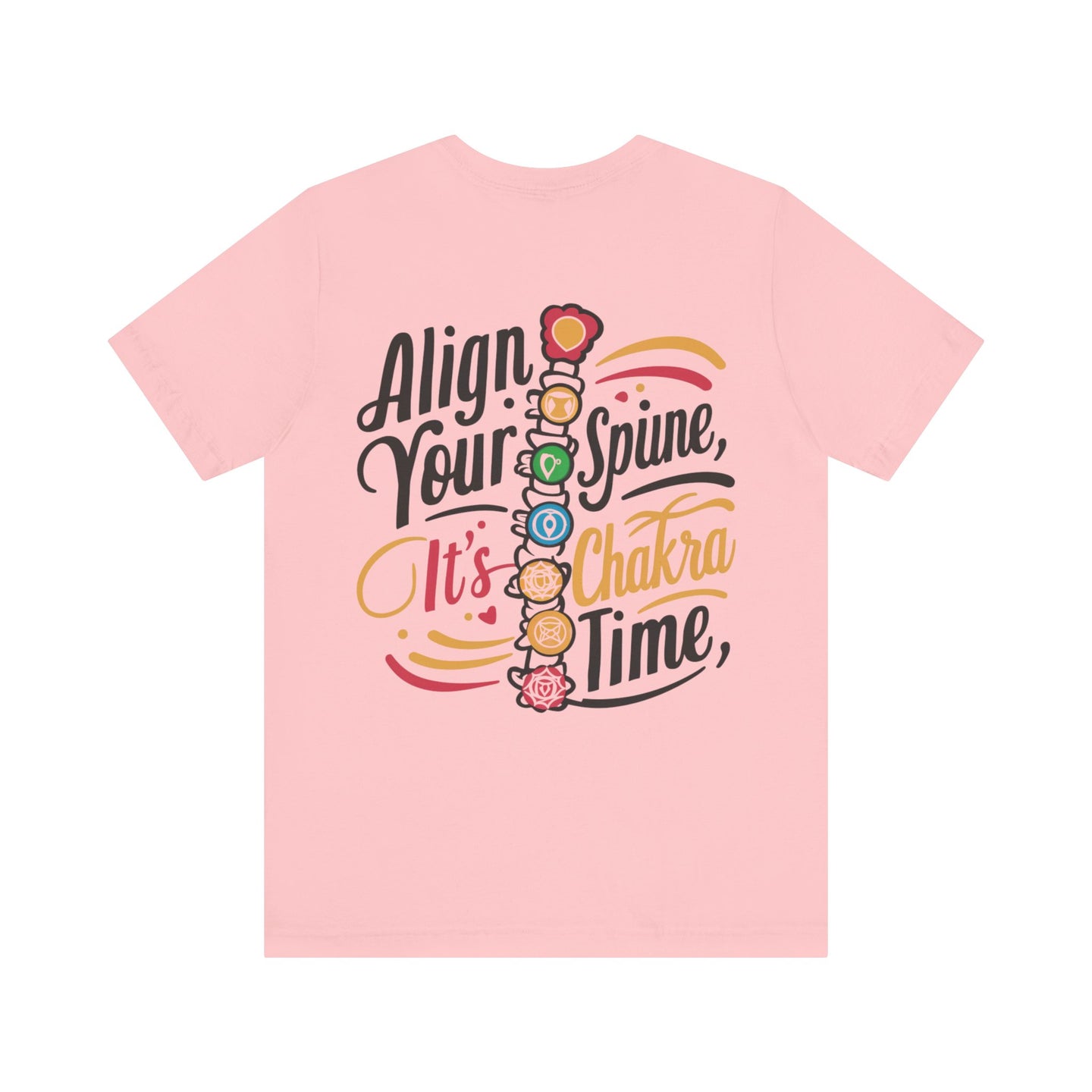 "Align Your Spine - It's Chakra Time! Tee"