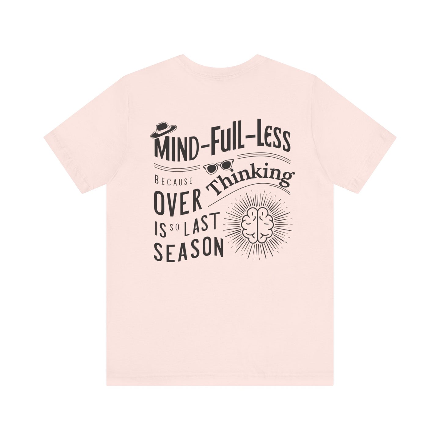 'Mind-Full-Less'. Fashion Tee